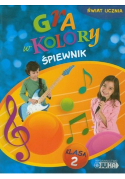 Gra w kolory Klasa 2 Śpiewnik