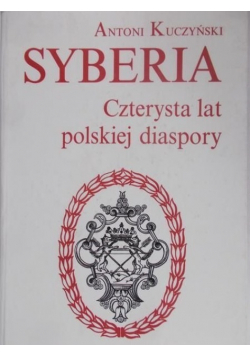 Syberia Czterysta lat polskiej diaspory