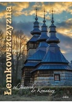 Łemkowszczyzna od Jaworek do Komańczy