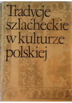 Tradycje szlacheckie w kulturze polskiej