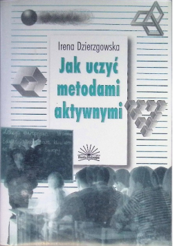 Jak uczyć metodami aktywnymi