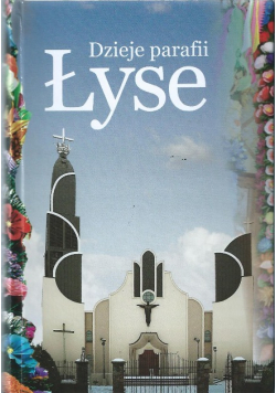 Dzieje parafii Łyse