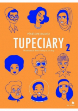 Tupeciary 2. O kobietach, które robią to co chcą