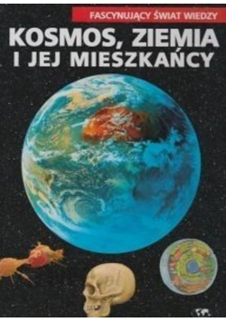 Kosmos, ziemia i jej mieszkańcy