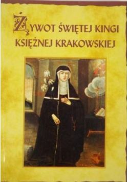Żywot świętej Kingi księżnej krakowskiej