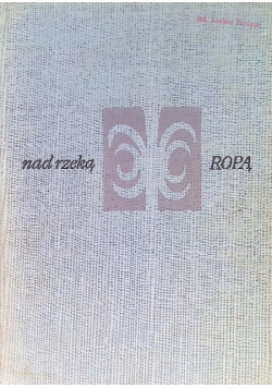 Nad rzeką Ropą