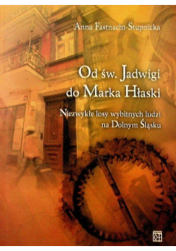 Od świętej Jadwigi do Marka Hłaski