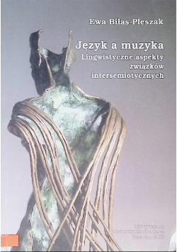 Język a muzyka Lingwistyczne aspekty związków intersemiotycznych