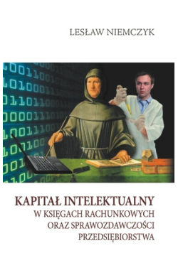 Kapitał intelektualny w księgach rachunkowych oraz sprawozdawczości przedsiębiorstwa