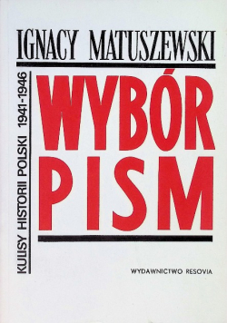 Wybór pism Kulisy Historii Polski 1941 - 1946