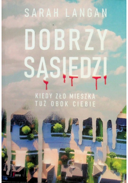 Dobrzy sąsiedzi Kiedy zło mieszka tuż obok ciebie