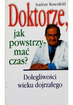 Doktorze jak powstrzymać czas?