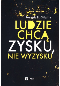 Ludzie chcą zysku, nie wyzysku