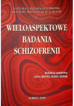 Wieloaspektowe badania schizofrenii