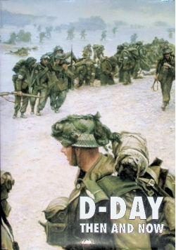 D-Day Then and Now Volume 2