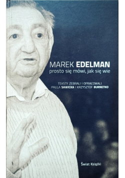 Marek Edelman Prosto się mówi jak się wie