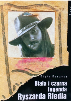 Biała i czarna legenda Ryszarda Riedla