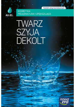 Kosmetyka pielęgnacyjna i upiększająca Twarz szyja dekolt
