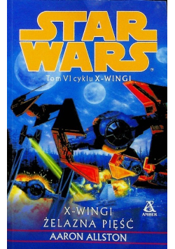 Star Wars X Wingi Tom VI Żelazna pięść