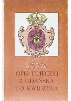 Opis ucieczki z Gdańska do Kwidzyna