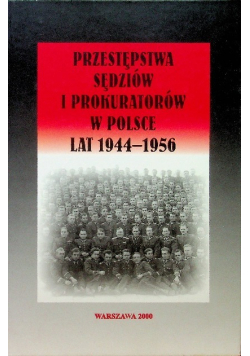 Przestępstwa sędziów i prokuratorów w Polsce lat 1944  1956