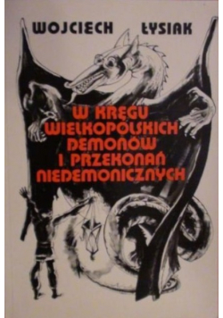 W kręgu wielkopolskich demonów i przekonań niedemonicznych
