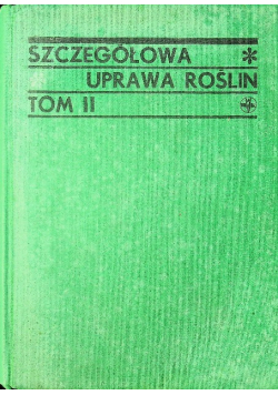 Szczegółowa uprawa roślin Tom II