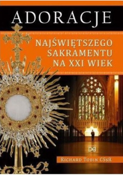 Adoracja najświętszego sakramentu na XXI wiek