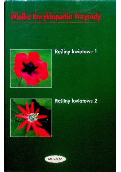 Wielka encyklopedia przyrody Rośliny kwiatowe Tom 1 i 2