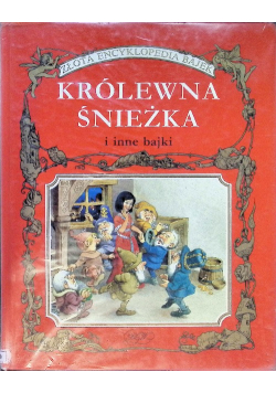 Złota encyklopedia bajek Królewna Śnieżka i inne bajki