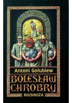 Bolesław Chrobry Tom V Rozdroża