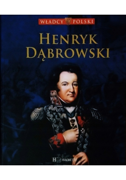 Władcy Polski Henryk Dąbrowski Nr 45 / 10