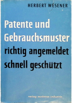 Patente und Gebrauchsmuster richtig angemeldet schnell geschutzt