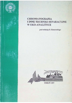 Chromatografia i inne techniki separacyjne w eko analityce