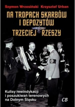 Na tropach skarbów i depozytów Trzeciej Rzeszy