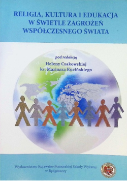 Religia kultura i edukacja w świetle zagrożeń współczesnego świata