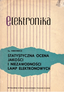 Statystyczna ocena jakości i niezawodności lamp elektronowych