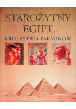 Starożytny Egipt Królestwo faraonów