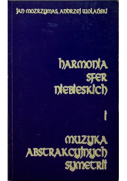 Harmonia sfer niebieskich i muzyka abstrakcyjnych symetrii