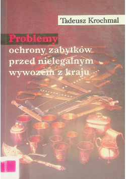 Problemy ochrony zabytków przed nielegalnym wywozem z kraju