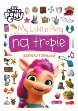 My Little Pony na tropie. Szukaj i znajdź