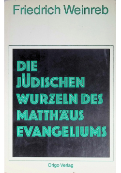 Die jUdischen Wurzeln des Matthaus-Evangeliums
