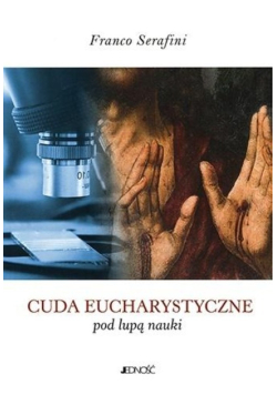 Cuda eucharystyczne pod lupą nauki