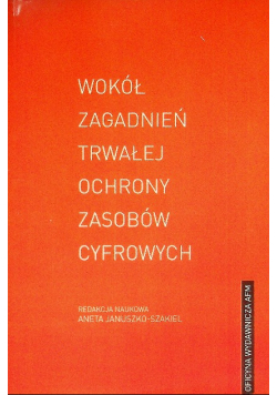 Wokół Zagadnień Trwałej Ochrony Zasobów Cyfrowych