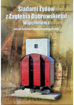 Śladami Żydów z Zagłębia Dąbrowskiego