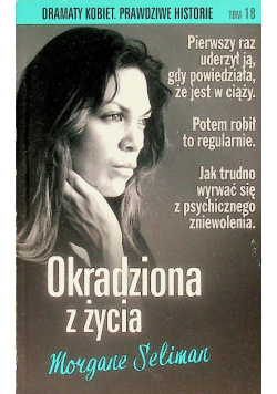 Dramaty kobiet Prawdziwe historie Tom 18 Okradziona z życia