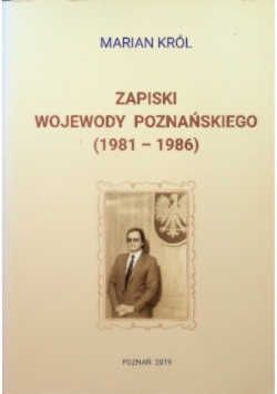 Zapiski wojewody poznańskiego 1981 1986
