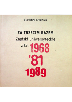 Za trzecim razem zapiski uniwersyteckie z lat 1968-1986