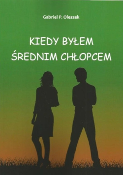 Kiedy byłem średnim chłopcem