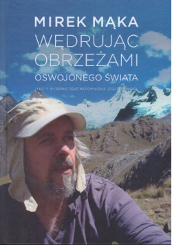 Wędrując obrzeżami oswojonego świata Teksty wybrane oraz wspomnienia jego przyjaciół